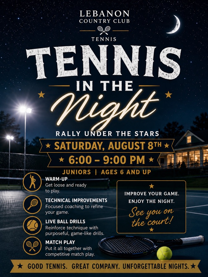 Tennis in the Night poster: Lebanon Country Club Tennis, rally under the stars, Saturday August 8th, 6:00 to 9:00 PM, juniors ages 6 and up